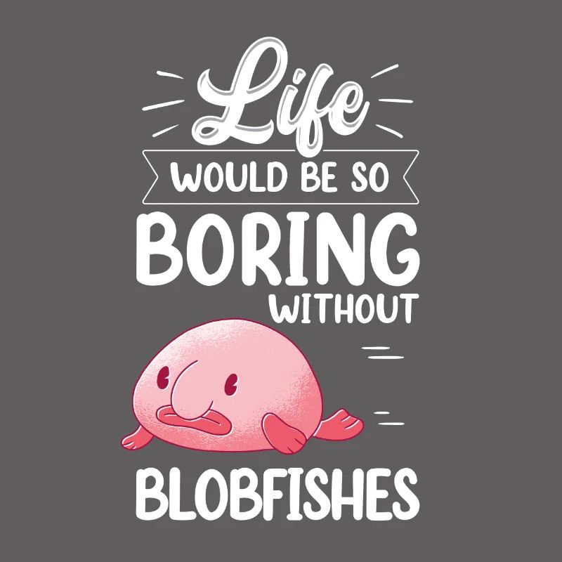 Blobfish would be boring without funny blob fish