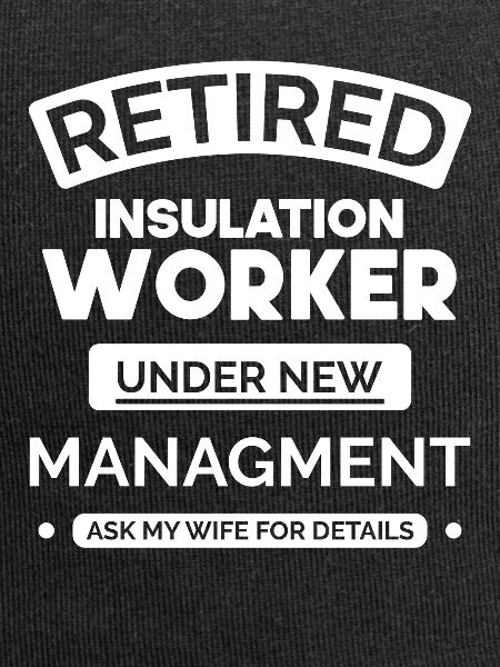 Retired insulation worker