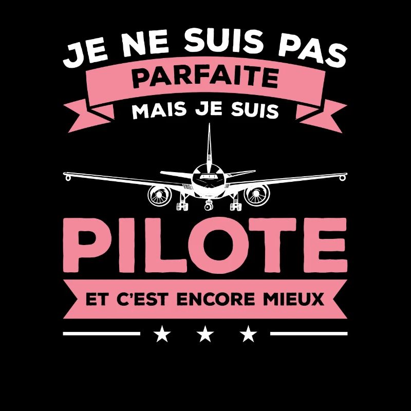 Je Ne Suis Pas Parfaite Mais Je Suis Pilote