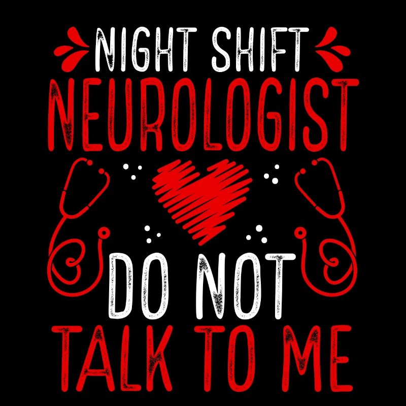Night Shift Neurologist Do not talk to me