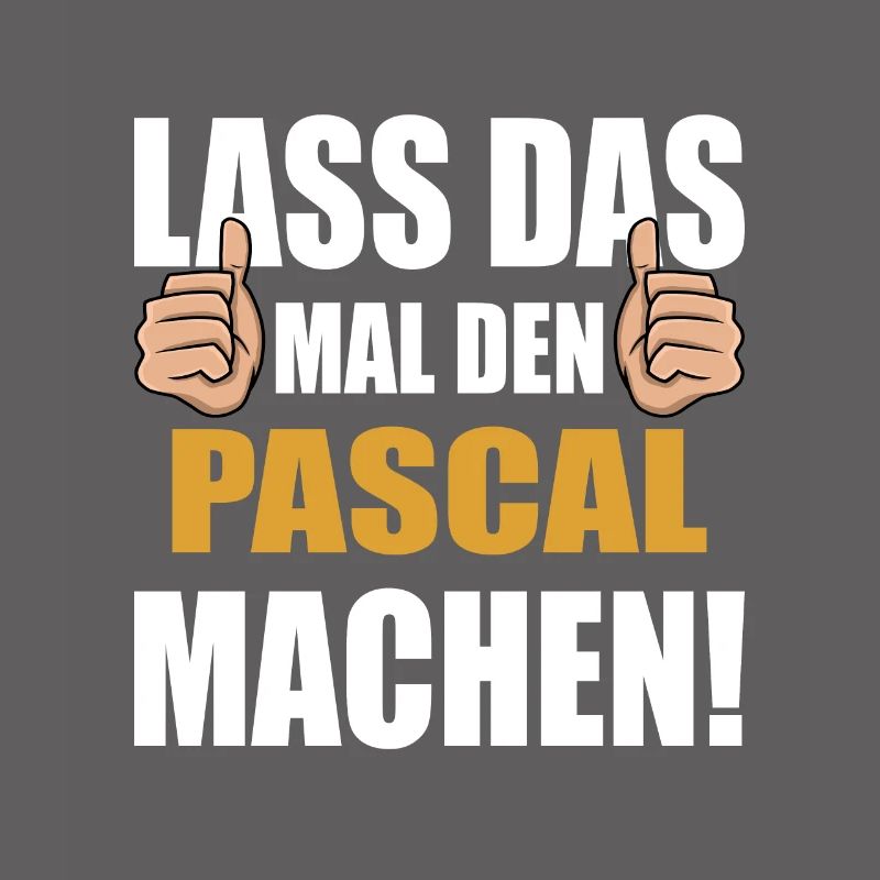 Lass das mal den Pascal machen