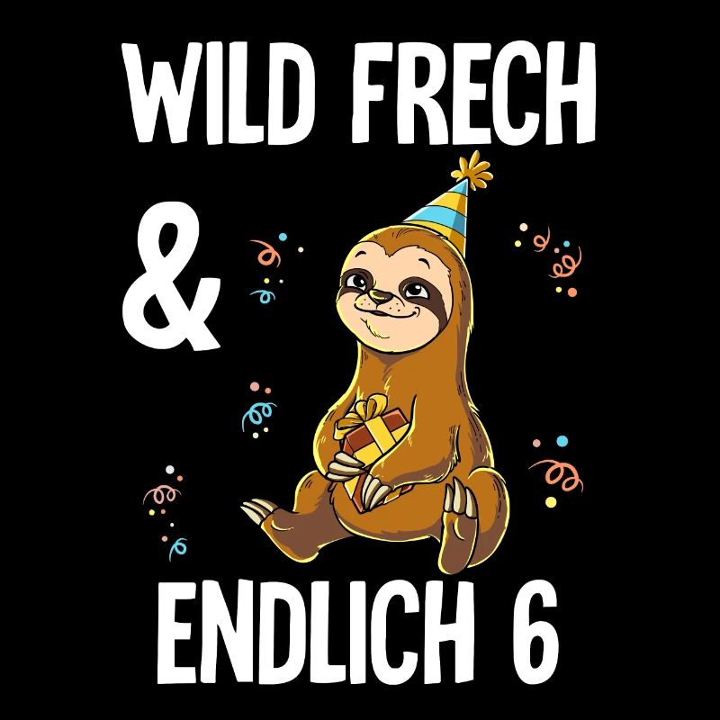 6. Geburtstag Faultier Wild Frech Und Endlich 6