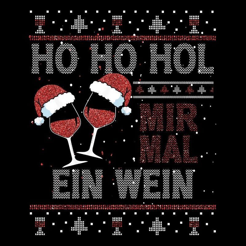 Ho Ho Hol Mir Mal Ein WEIN Ugly Christmas Sweater