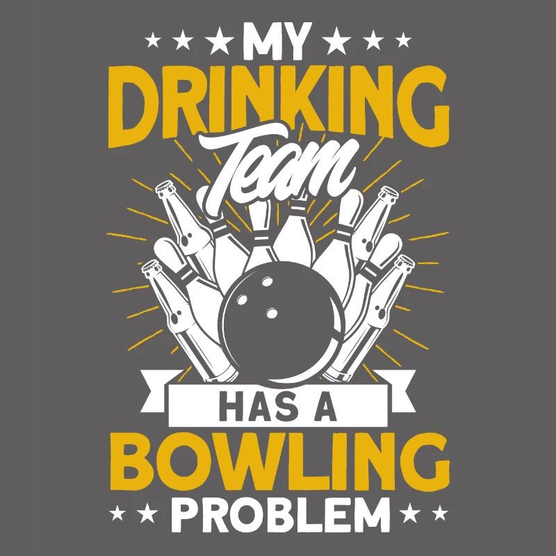 My Drinking Team Has A Bowling Problem