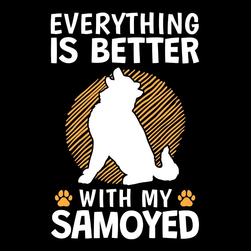 Everything is better with Samoyed Sled Dog