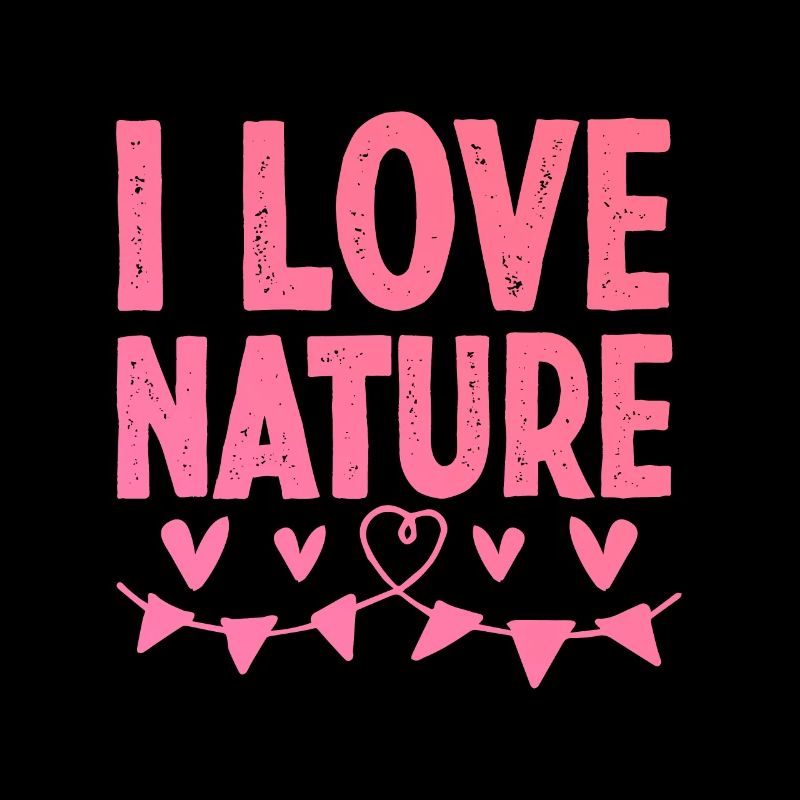 I love nature