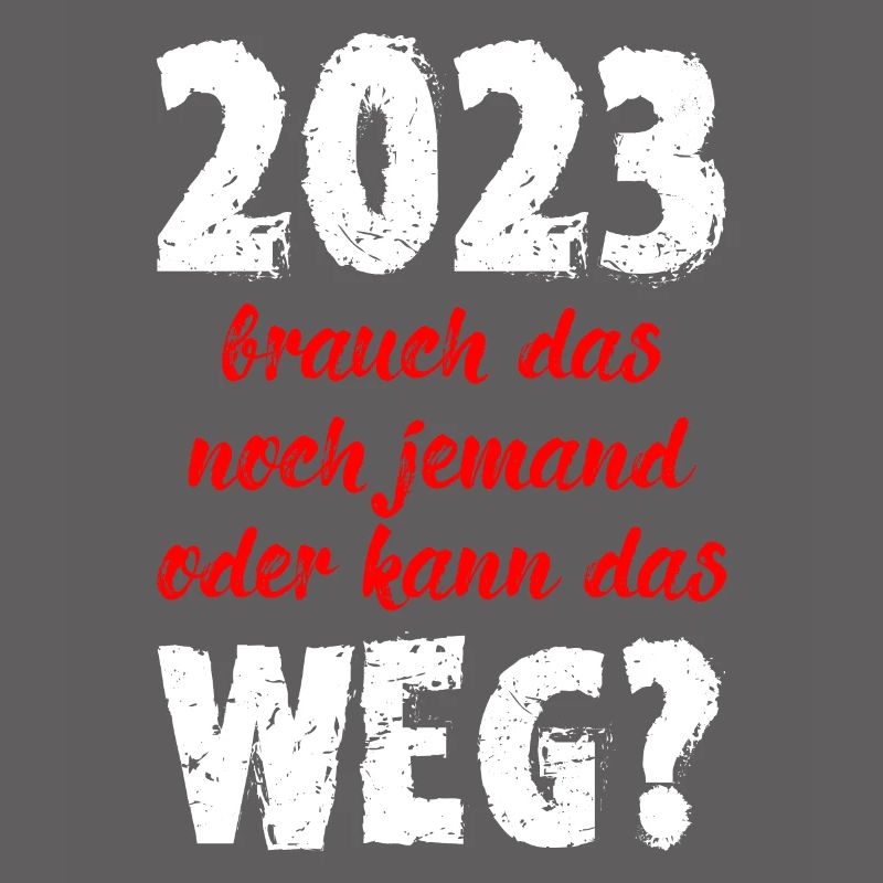2023 Brauch Das Noch Jemand Oder Kann Das Weg Fun