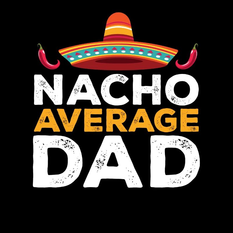 Cinco de Mayo Nacho Average Dad Vater Mexikanische