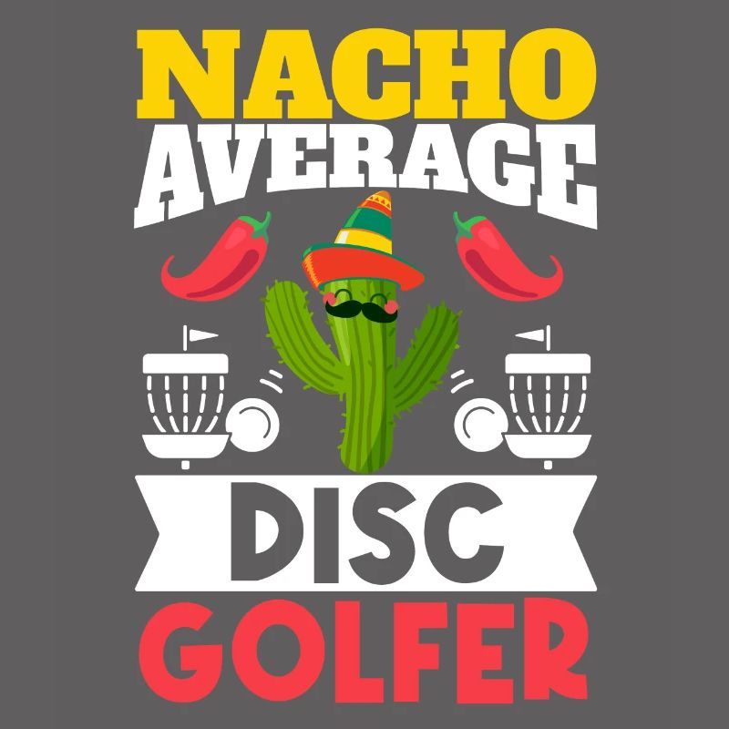 Cinco de Mayo Nacho Average Disc Golfer Mexikanisc