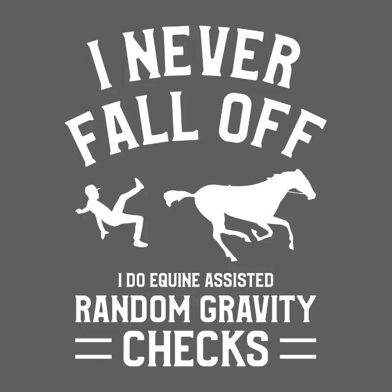 I Never Fall Off I Do Equine Assisted Random