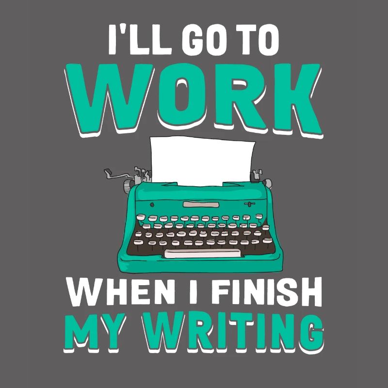 I go to work when I start writing