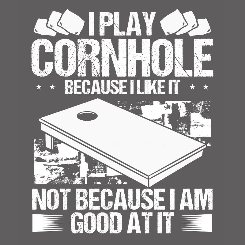 Cornhole Player because I like it Cornhole Team