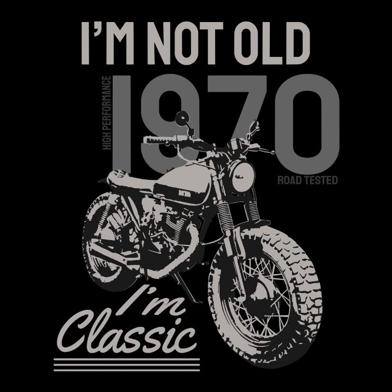 I'm Not Old I'm Classic. Biker birthday 1970