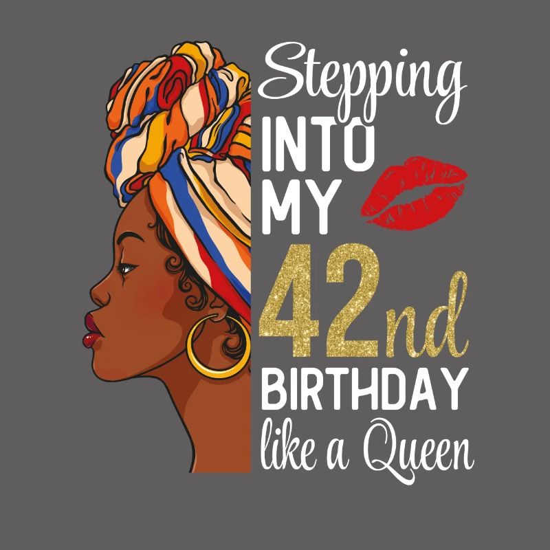 Entrer dans mon 42e anniversaire comme une reine