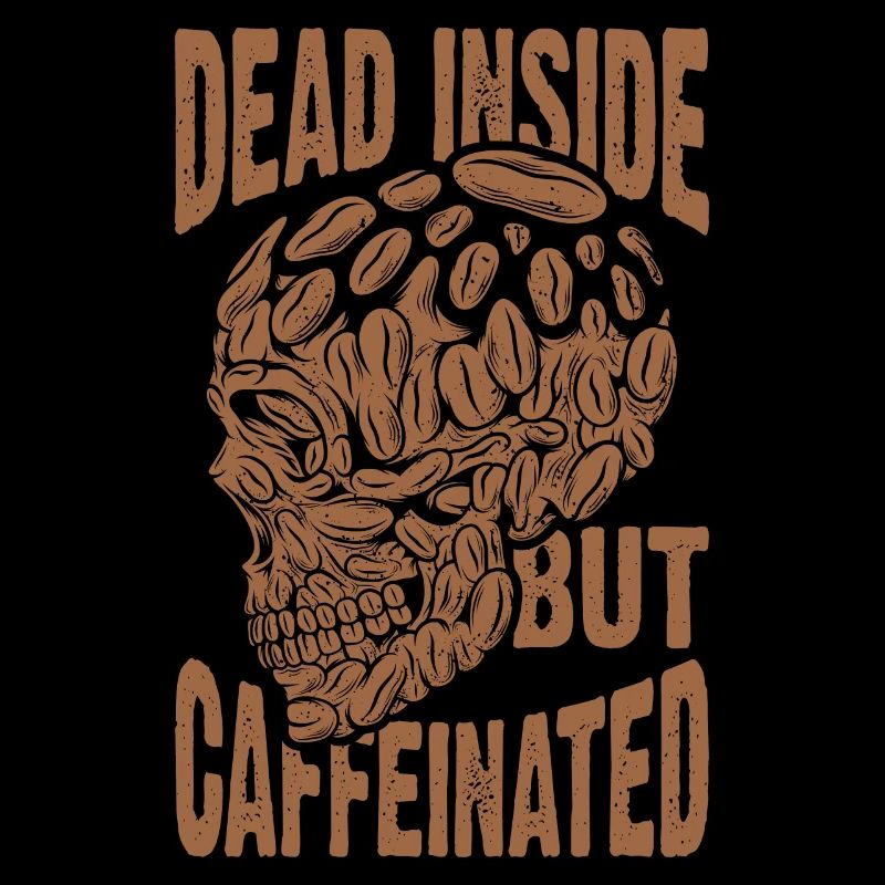 Dead inside, but caffeinated