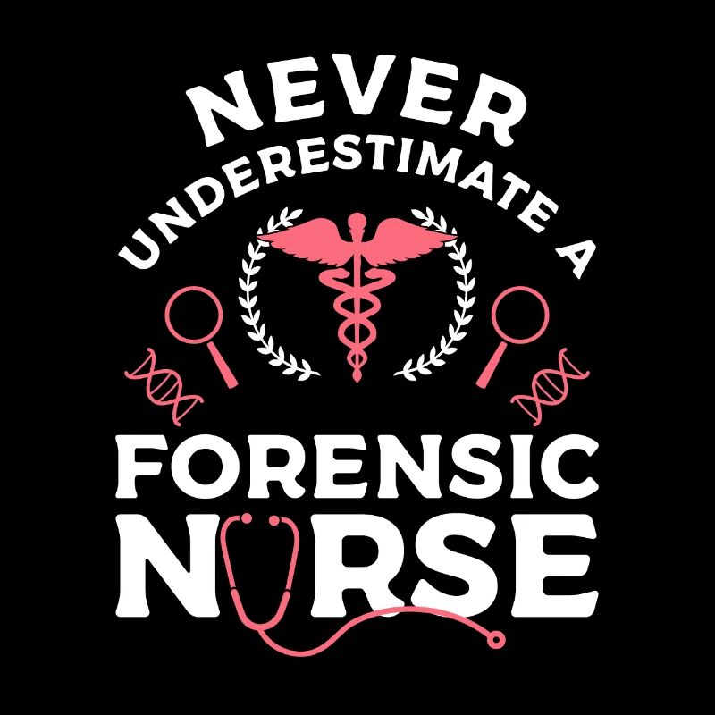 Unterschätzen Sie niemals eine forensische Krankenschwester RN Krankenschwestern