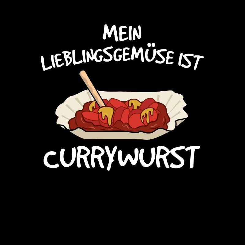 Mein Lieblingsgemüse ist Currywurst Ruhpott