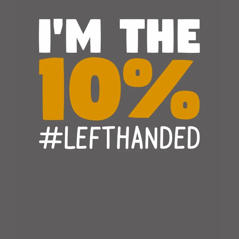 Ich bin der 10% Linkshänder Funny Lefty