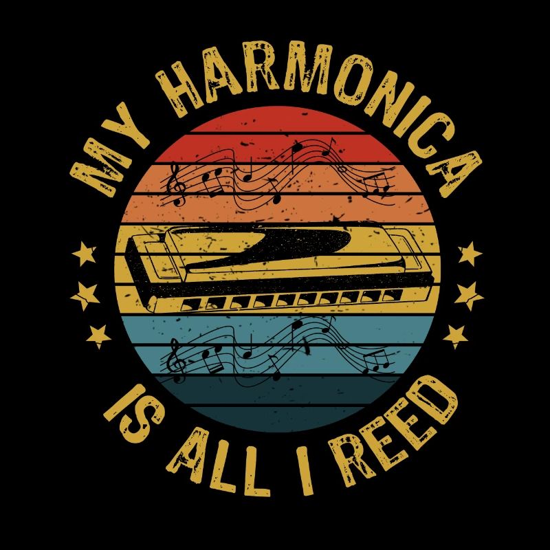 My Harmonica Is All I Reed Harmonica Player Gift