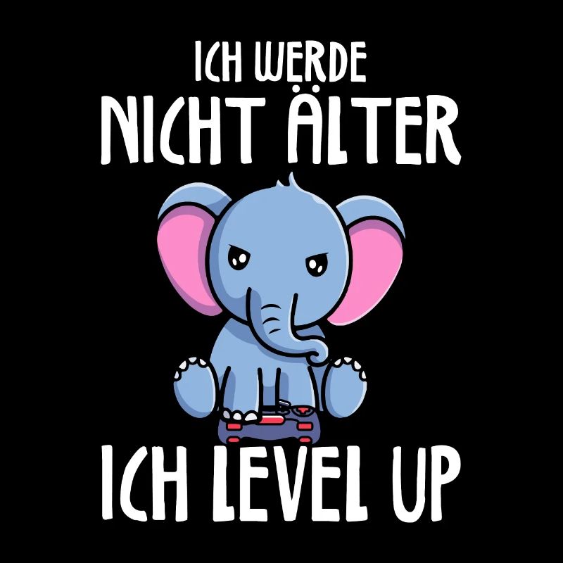 Ich werde nicht älter ich Level Up Gamer Elefant
