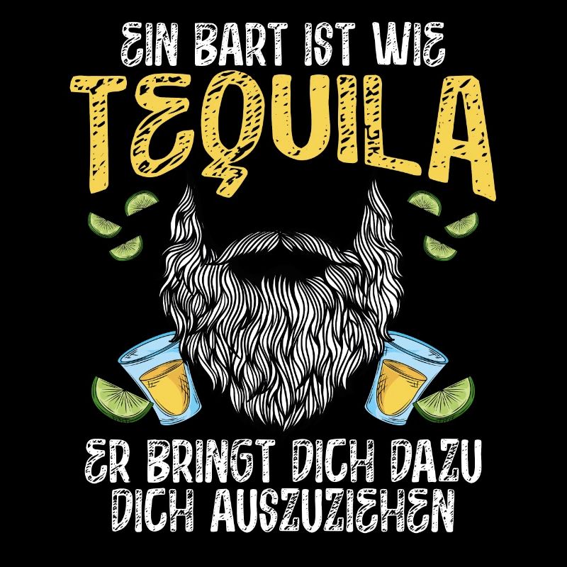 Ein Bart Ist Wie Tequila
