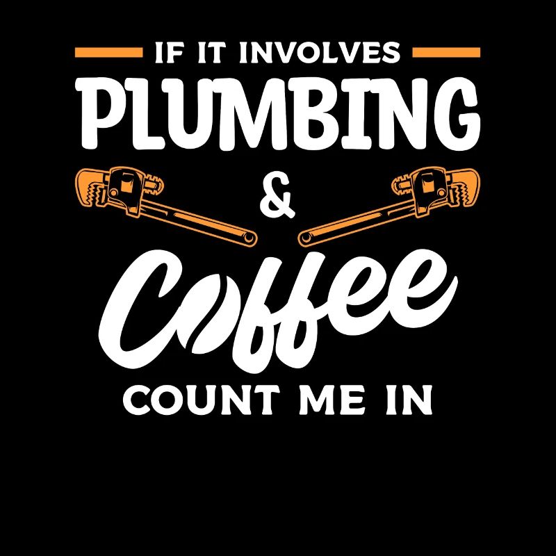 If It Involves Plumbing & Coffee Count Me In