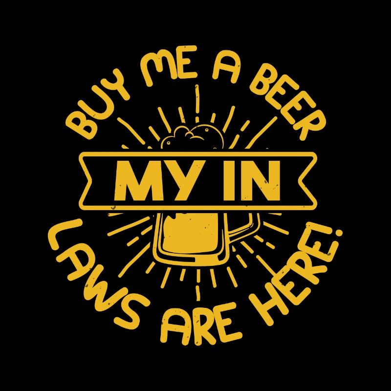 KAUFE MIR EIN BIER MEINE SCHWIEGERELTERN SIND HIER