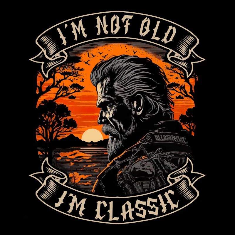 I m not old I m classic motorcycle biker