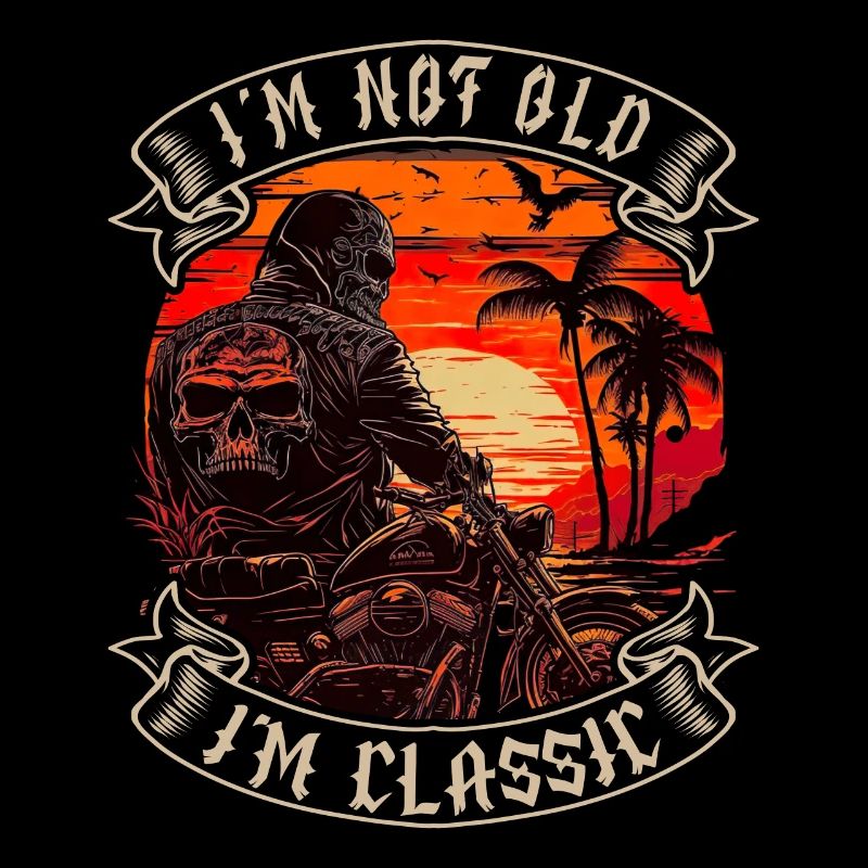 I m not old I m classic motorcycle biker