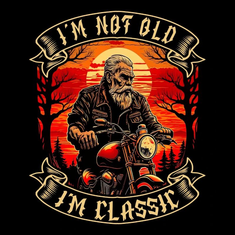 I m not old I m classic motorcycle biker