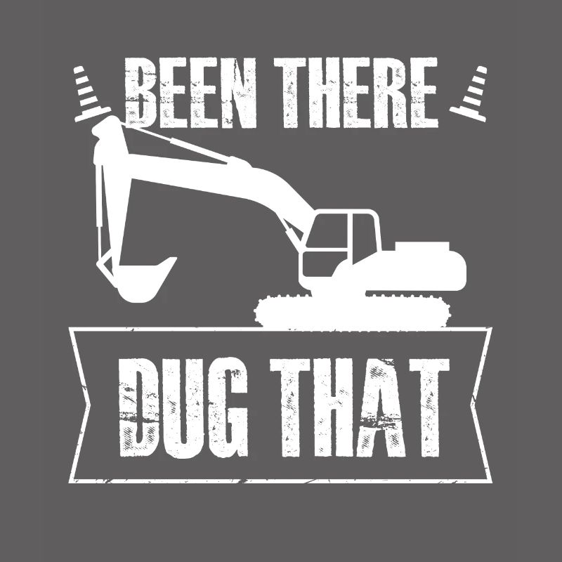 been there dug that Design for a construction
