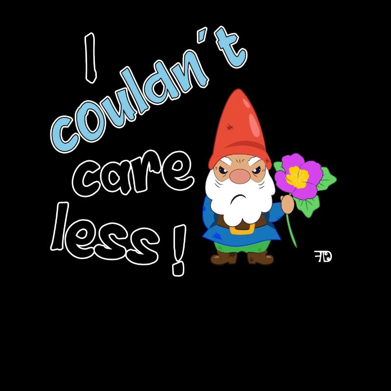 I couldnt care less. grimmiges lustiges Garten
