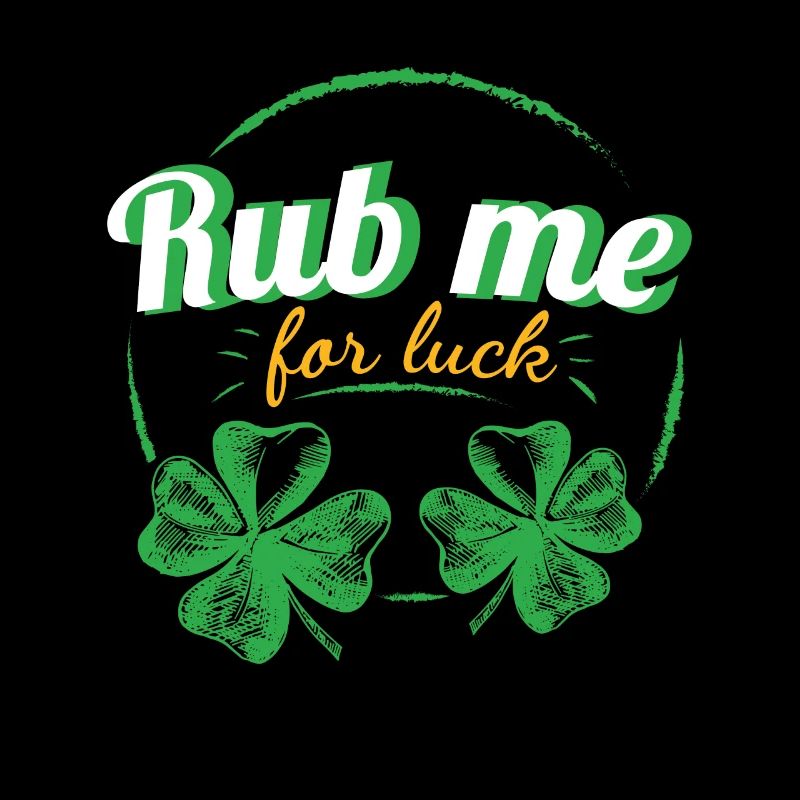 Rub Me For Luck St Patricks Day Irland