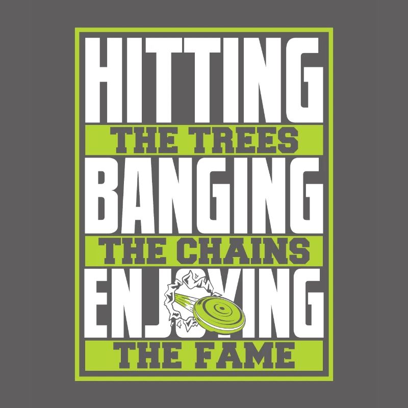 Hitting Trees Banging Chains Enjoying Fame