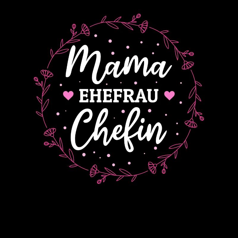 Mama Ehefrau Chefin - Zum Muttertag