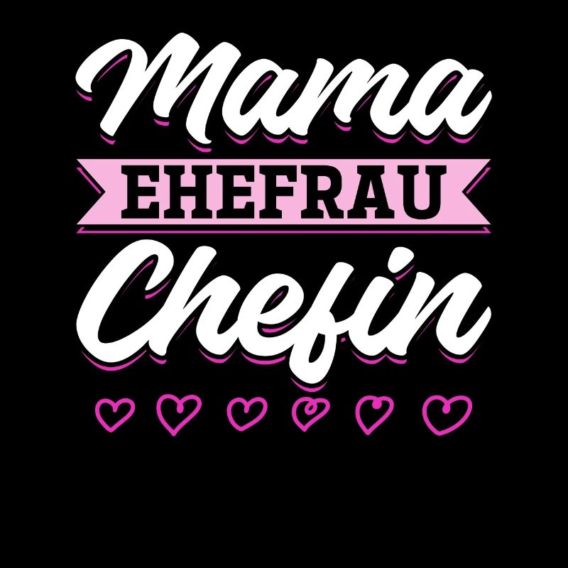 Mama Ehefrau Chefin - Zum Muttertag