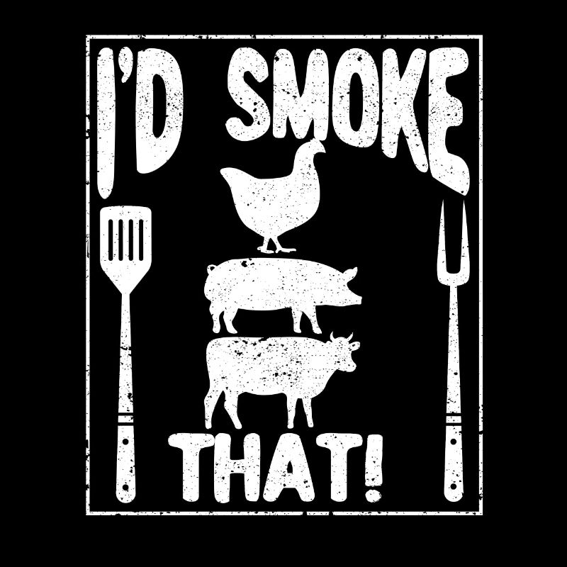 I'd Smoke That Chef Butcher Cook BBQ Cow Beef Fun