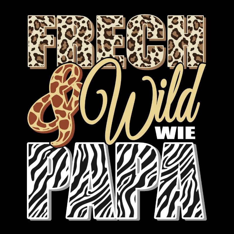 Frech und Wild wie Papa