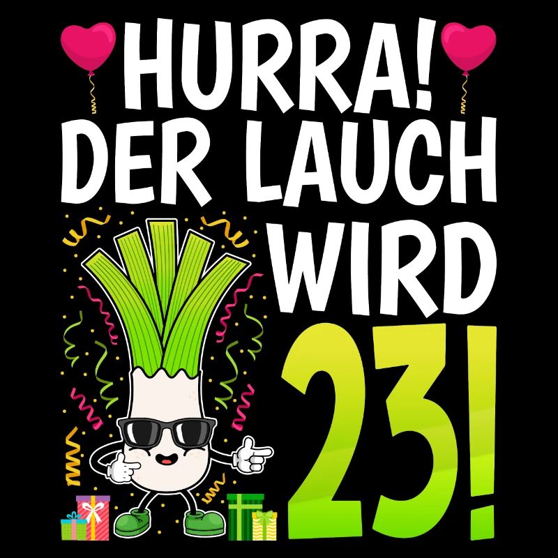 Hurra der Lauch wird 23