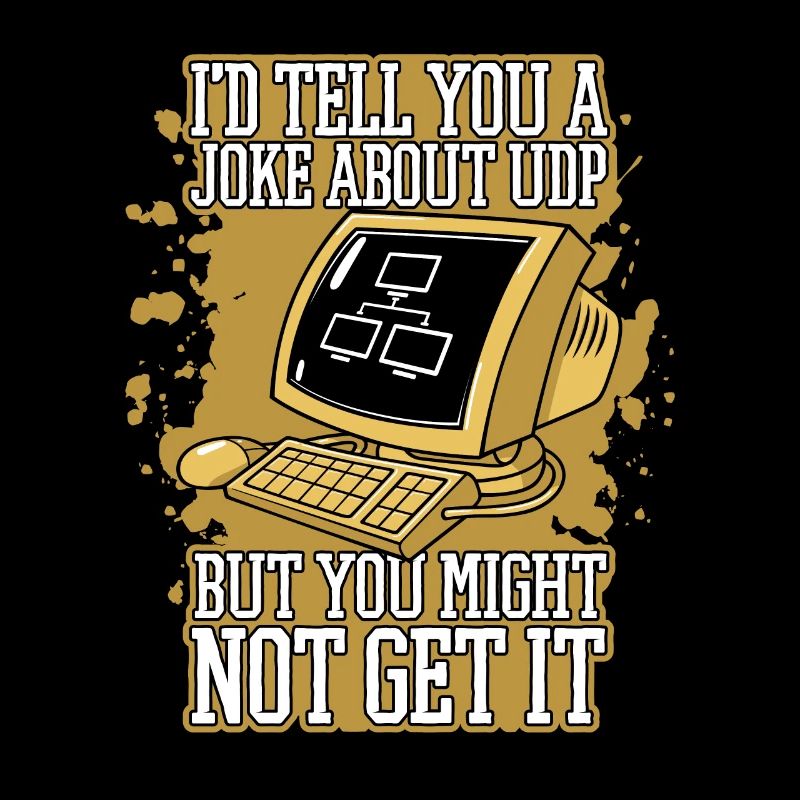 I'd Tell You A Joke About UDP Developer Coder
