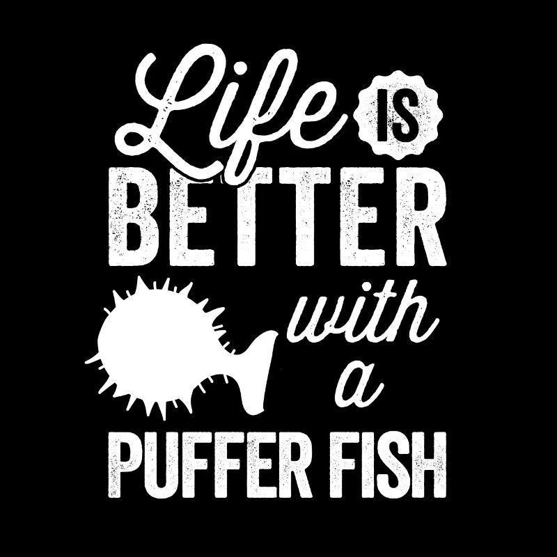 Alles ist besser mit Kugelfisch Riesenkugelfisch