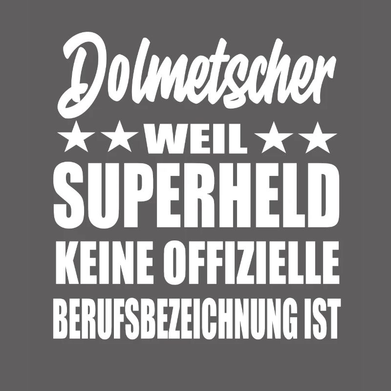 Dolmetscher Superheld Spruch