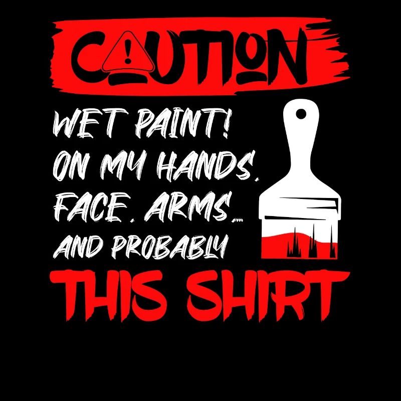 Caution Wet Paint! Job Professional Painter