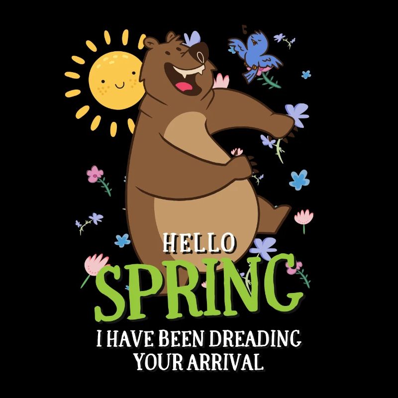 Hello Spring, I Have Been Dreading Your Arrival