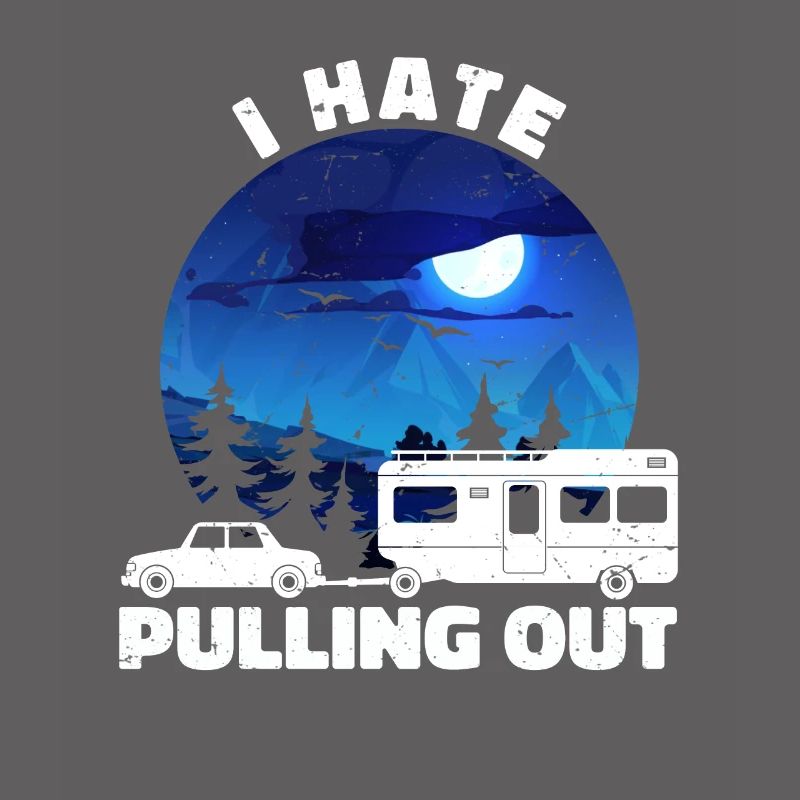 I Hate Pulling Out Funny Camping Trailer Retro