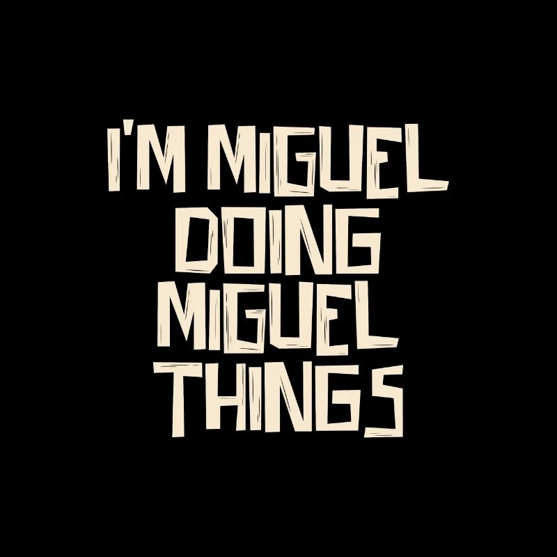 I'm Miguel doing Miguel things