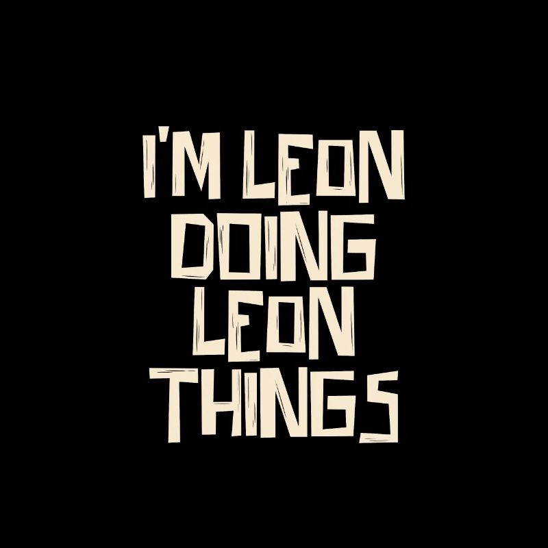 I'm Leon doing Leon things