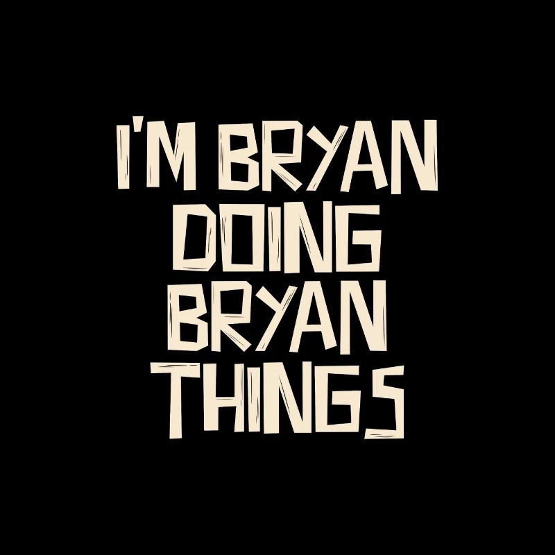 Je suis Bryan en train de faire des choses à Bryan