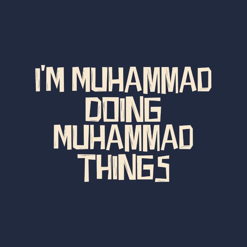 I'm Muhammad doing Muhammad things