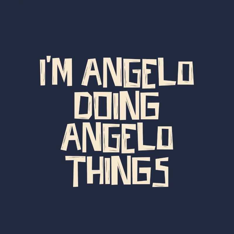 I'm Angelo doing Angelo things